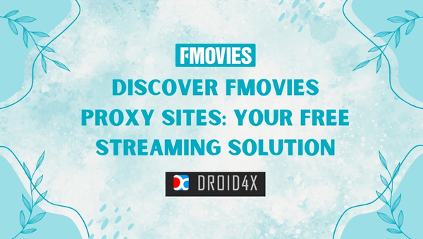 Discover FMovies Proxy Sites: Your Free Streaming Solution