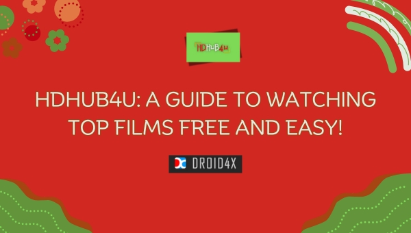 HDHUB4U: A Guide to Watching Top Films Free and Easy!