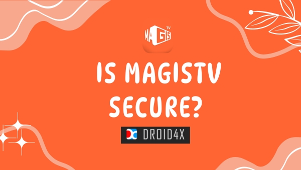 Is MagisTV Secure?