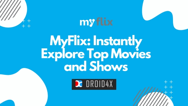 MyFlix: Instantly Explore Top Movies and Shows