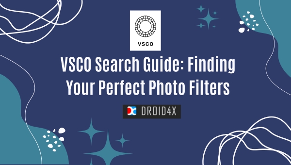 VSCO Search Guide: Finding Your Perfect Photo Filters