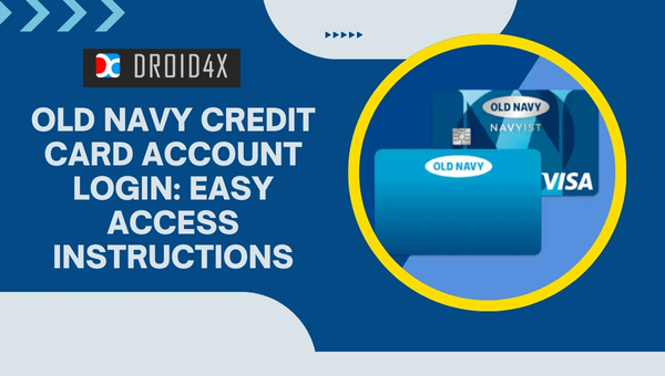 Old Navy Credit Card Account Login: Easy Access Instructions