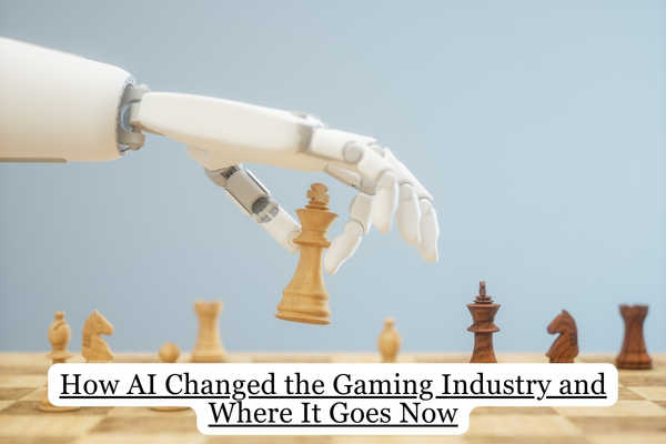 How AI Changed the Gaming Industry and Where It Goes Now